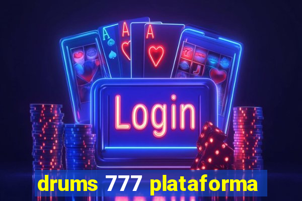 drums 777 plataforma